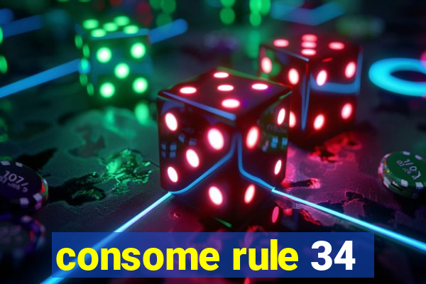 consome rule 34